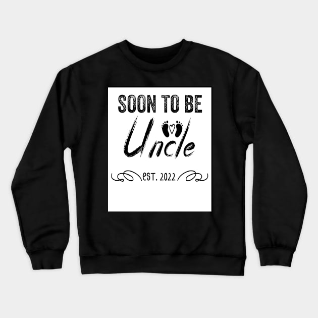 Soon To Be Uncle Est 2022 Funny Pregnancy Crewneck Sweatshirt by shopcherroukia